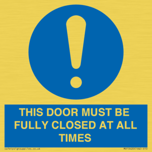 THIS DOOR MUST BE FULLY CLOSED AT ALL TIMES